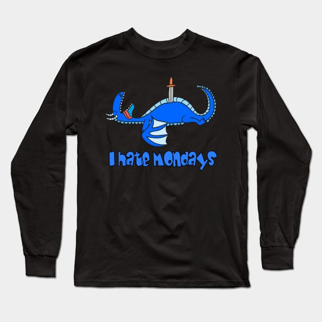 I hate Mondays, Silly Dragon Long Sleeve T-Shirt by AlondraHanley